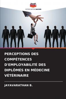 PERCEPTIONS DES COMPÉTENCES D'EMPLOYABILITÉ DES DIPLÔMÉS EN MÉDECINE VÉTÉRINAIRE