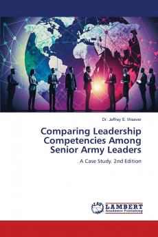 Comparing Leadership Competencies Among Senior Army Leaders
