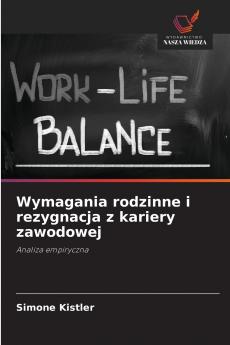 Wymagania rodzinne i rezygnacja z kariery zawodowej