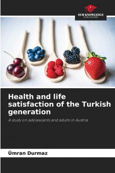 Health and life satisfaction of the Turkish generation