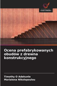 Ocena prefabrykowanych obudów z drewna konstrukcyjnego