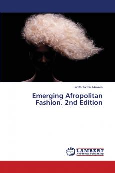 Emerging Afropolitan Fashion. 2nd Edition