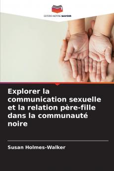Explorer la communication sexuelle et la relation père-fille dans la communauté noire