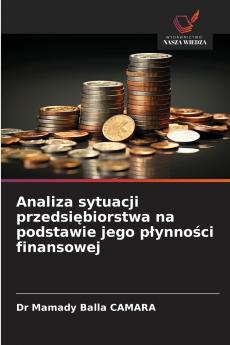 Analiza sytuacji przedsiębiorstwa na podstawie jego płynności finansowej