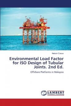 Environmental Load Factor for ISO Design of Tubular Joints. 2nd Ed.