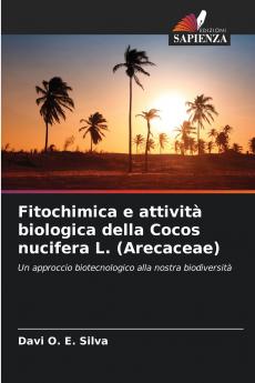Fitochimica e attività biologica della Cocos nucifera L. (Arecaceae)