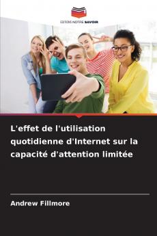 L'effet de l'utilisation quotidienne d'Internet sur la capacité d'attention limitée