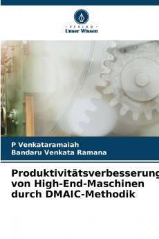 Produktivitätsverbesserung von High-End-Maschinen durch DMAIC-Methodik