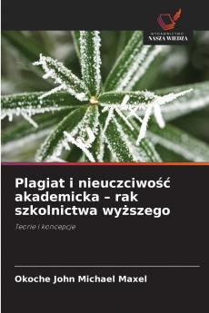 Plagiat i nieuczciwość akademicka - rak szkolnictwa wyższego