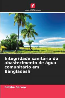 Integridade sanitária do abastecimento de água comunitário em Bangladesh