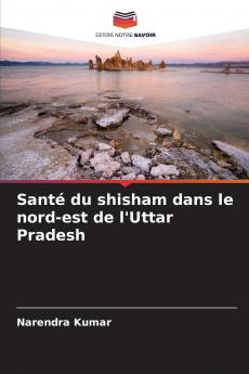 Santé du shisham dans le nord-est de l'Uttar Pradesh