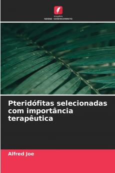Pteridófitas selecionadas com importância terapêutica