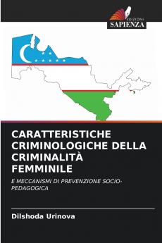 CARATTERISTICHE CRIMINOLOGICHE DELLA CRIMINALITÀ FEMMINILE