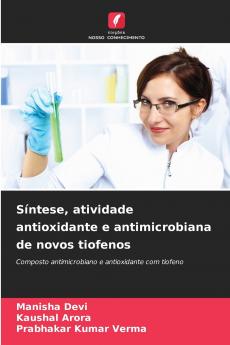 Síntese atividade antioxidante e antimicrobiana de novos tiofenos