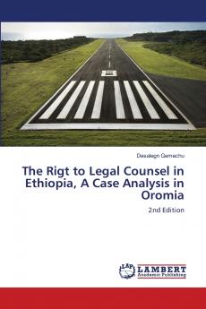 The Rigt to Legal Counsel in Ethiopia A Case Analysis in Oromia