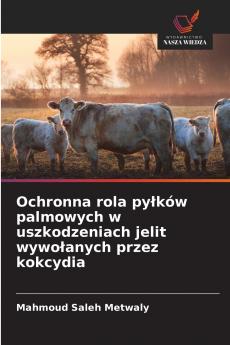 Ochronna rola pyłków palmowych w uszkodzeniach jelit wywołanych przez kokcydia