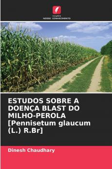 ESTUDOS SOBRE A DOENÇA BLAST DO MILHO-PEROLA [Pennisetum glaucum (L.) R.Br]