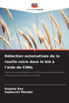 Détection automatisée de la rouille noire dans le blé à l'aide de CNNs
