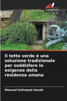 Il tetto verde è una soluzione tradizionale per soddisfare le esigenze della residenza umana