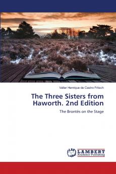 The Three Sisters from Haworth. 2nd Edition
