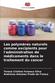 Les polymères naturels comme excipients pour l'administration de médicaments dans le traitement du cancer