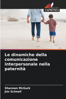 Le dinamiche della comunicazione interpersonale nella paternità