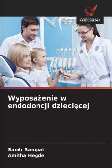Wyposażenie w endodoncji dziecięcej