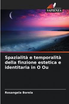 Spatiality and Temporality of Aesthetic and Identity Fiction in O Ou