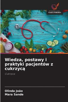 Wiedza postawy i praktyki pacjentów z cukrzycą
