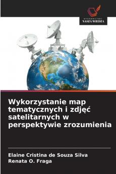 Wykorzystanie map tematycznych i zdjęć satelitarnych w perspektywie zrozumienia