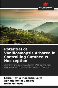 Potential of Vanillosmopsis Arborea in Controlling Cutaneous Nociception