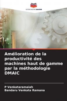 Amélioration de la productivité des machines haut de gamme par la méthodologie DMAIC