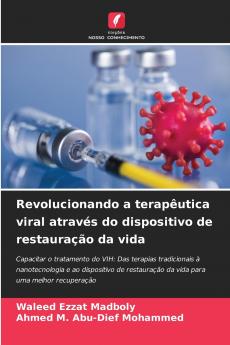 Revolucionando a terapêutica viral através do dispositivo de restauração da vida