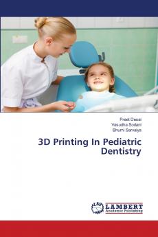 3D Printing In Pediatric Dentistry