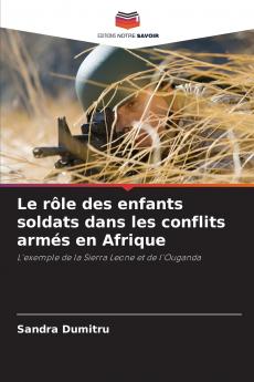 Le rôle des enfants soldats dans les conflits armés en Afrique