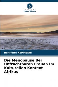 Die Menopause Bei Unfruchtbaren Frauen Im Kulturellen Kontext Afrikas