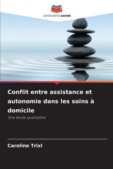 Conflit entre assistance et autonomie dans les soins à domicile