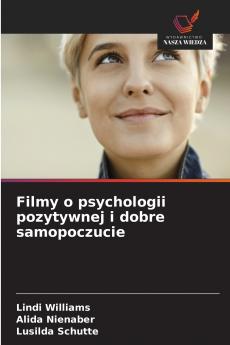 Filmy o psychologii pozytywnej i dobre samopoczucie