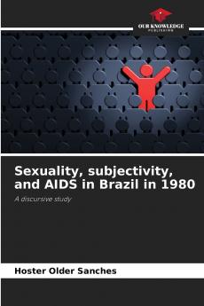Sexuality subjectivity and AIDS in Brazil in 1980