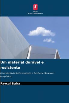 Um material durável e resistente