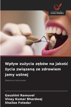 Wpływ zużycia zębów na jakość życia związaną ze zdrowiem jamy ustnej