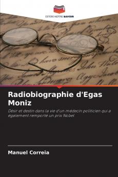 Radiobiographie d'Egas Moniz