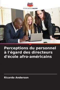 Perceptions du personnel à l'égard des directeurs d'école afro-américains