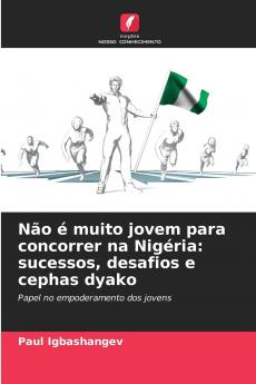 Não é muito jovem para concorrer na Nigéria