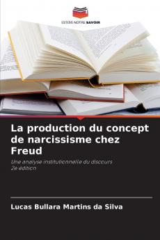 La production du concept de narcissisme chez Freud