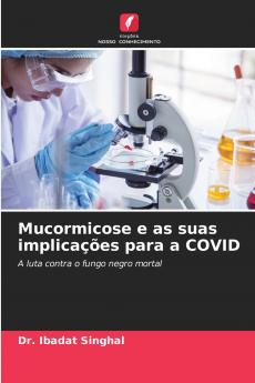 Mucormicose e as suas implicações para a COVID