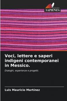 Voci lettere e saperi indigeni contemporanei in Messico.