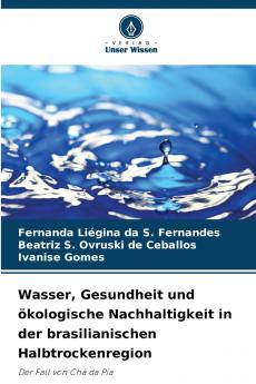 Wasser Gesundheit und ökologische Nachhaltigkeit in der brasilianischen Halbtrockenregion