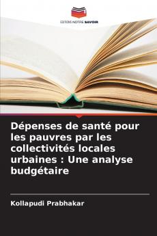 Dépenses de santé pour les pauvres par les collectivités locales urbaines