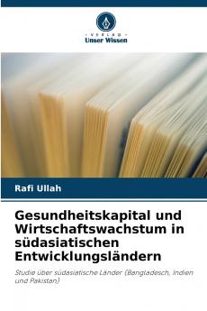 Gesundheitskapital und Wirtschaftswachstum in südasiatischen Entwicklungsländern